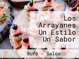 Los Arrayanes Un Estilo Un Sabor