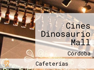 Cines Dinosaurio Mall