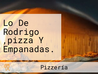 Lo De Rodrigo ,pizza Y Empanadas.