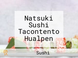 Natsuki Sushi Tacontento Hualpen