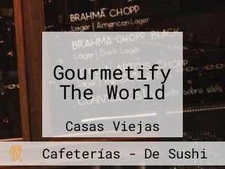 Gourmetify The World