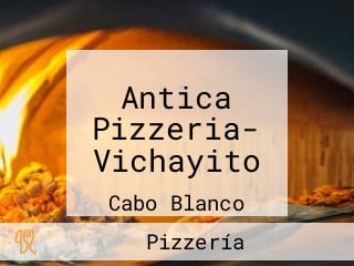 Antica Pizzeria- Vichayito