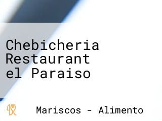 Chebicheria Restaurant el Paraiso