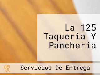 La 125 Taqueria Y Pancheria