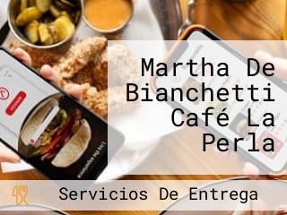 Martha De Bianchetti Café La Perla