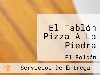 El Tablón Pizza A La Piedra