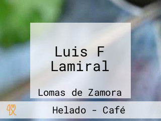 Luis F Lamiral