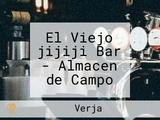 El Viejo jijiji Bar - Almacen de Campo