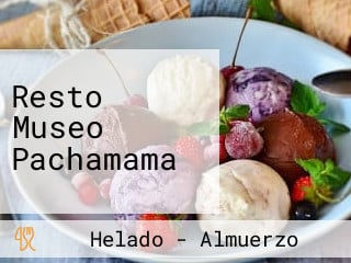 Resto Museo Pachamama