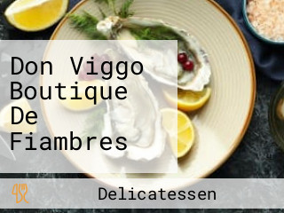 Don Viggo Boutique De Fiambres