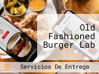 Old Fashioned Burger Lab