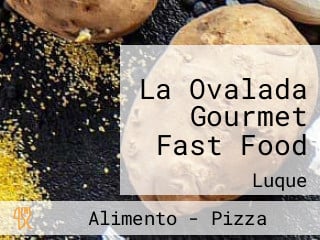 La Ovalada Gourmet Fast Food